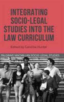 Hardcover Integrating Socio-Legal Studies Into the Law Curriculum Book