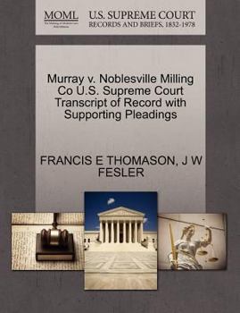 Murray v. Noblesville Milling Co U.S. Supreme Court Transcript of Record with Supporting Pleadings