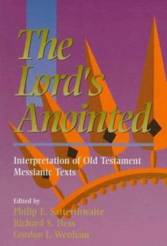 Paperback The Lord's Anointed: Interpretation of Old Testament Messianic Texts (Tyndale House Studies) Book