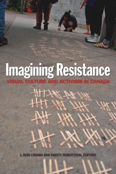 Paperback Imagining Resistance: Visual Culture and Activism in Canada Book