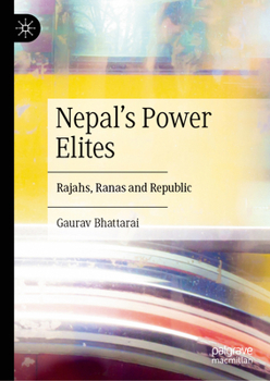 Hardcover Nepal's Power Elites: Rajahs, Ranas and Republic Book
