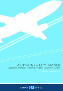 Hardcover Pathways to Compliance: A System Approach to the U.S. Aviation Regulatory System Book