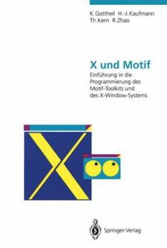 Paperback X Und Motif: Einführung in Die Programmierung Des Motif-Toolkits Und Des X-Window-Systems [German] Book