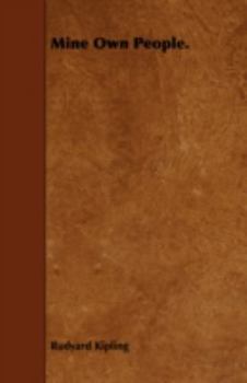 Mine Own People (Collected Works of Rudyard Kipling)