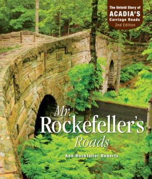 Paperback Mr. Rockefeller's Roads: The Story Behind Acadia's Carriage Roads Book