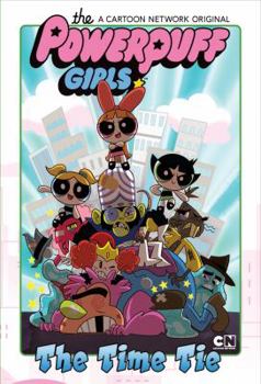 Hardcover Powerpuff Girls: The Time Tie Book