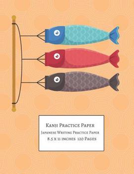Paperback Kanji Practice Paper: Japanese Writing Practice Paper (8.5 x 11 inches 120 Pages) Book