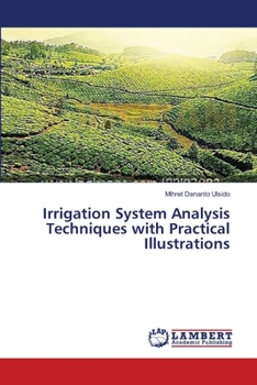Paperback Irrigation System Analysis Techniques with Practical Illustrations Book