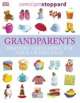 Paperback Grandparents: Enjoying and Caring for Your Grandchild Book