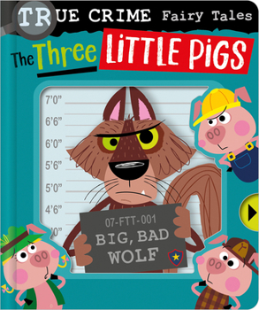 Board book True Crime Fairy Tales the Three Little Pigs Book