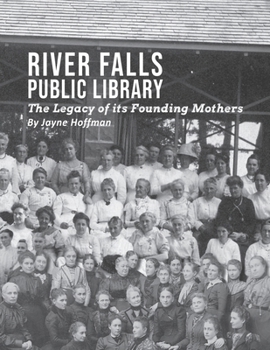 Paperback River Falls Public Library: The Legacy of its Founding Mothers Book