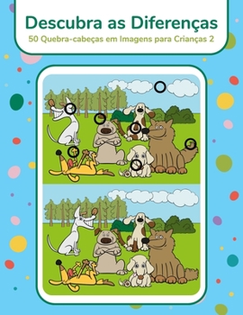 Paperback Descubra as Diferenças - 50 Quebra-cabeças em Imagens para Crianças 2 [Portuguese] Book