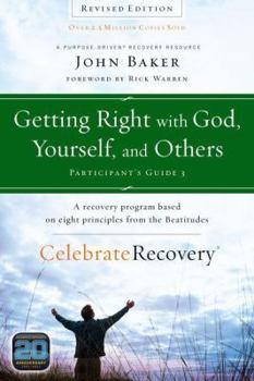 Paperback Getting Right with God, Yourself, and Others Participant's Guide 3: A Recovery Program Based on Eight Principles from the Beatitudes Book