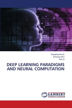 Deep Learning Paradigms and Neural Computation