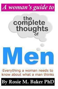 Paperback A woman's guide to the complete thoughts of men Book
