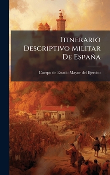 Itinerario Descriptivo Militar De España (Spanish Edition)