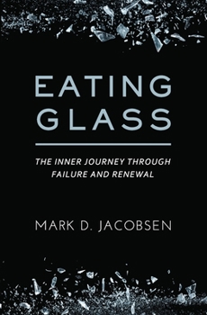 Paperback Eating Glass: The Inner Journey Through Failure and Renewal Book