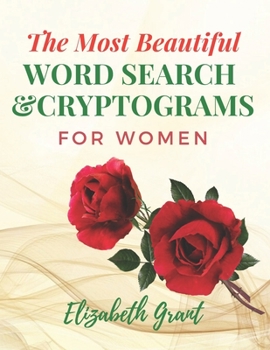 Paperback The Most Beautiful Word Search For Women: The Most Beautiful Word Search and Cryptograms For Women Vol.2 / 40 Large Print Puzzle Word Search and 60 Cr Book