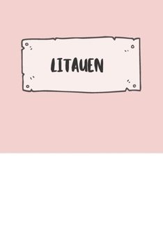 Litauen: Liniertes Reisetagebuch Notizbuch oder Reise Notizheft liniert - Reisen Journal für Männer und Frauen mit Linien (German Edition)