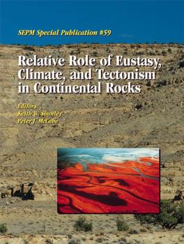 Relative Role of Eustasy, Climate, and Tectonism in Continental Rocks (SEPM Special Publication)