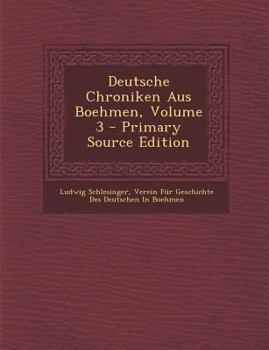 Paperback Deutsche Chroniken Aus Boehmen, Volume 3 - Primary Source Edition [Czech] Book