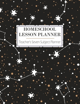 Homeschool Lesson Planner - Teacher's Seven Subject Planner: A 12 Month Lesson Planner For Teachers - 7 Subjects - 7 Day Week Plus Notes - Monthly Progression Reviews - Great New Term or Teacher's App