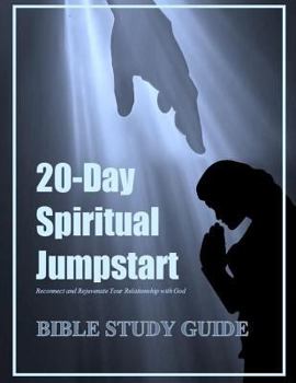 Paperback Bible Study Guide: 20-Day Spiritual Jumpstart: Reconnect and Rejuvenate Your Relationship with God Book