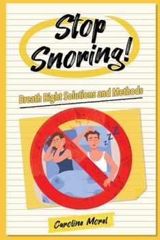 Paperback Stop Snoring!: Breath Right Solutions and Methods Book