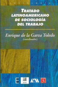 Tratado Latinoamericano De Sociologia Del Trabajo (Serie Breves Historias de los Estados de la Republica Mexica)