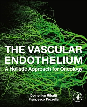 Paperback The Vascular Endothelium: A Holistic Approach for Oncology Book