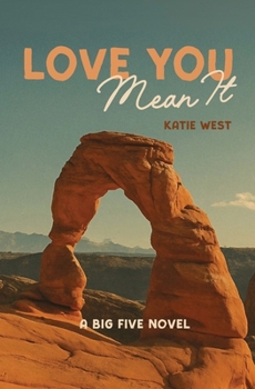 Love You, Mean It: A Big Five Novel