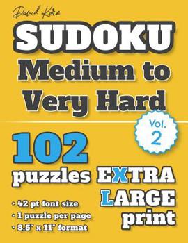 Paperback David Karn Sudoku - Medium to Very Hard Vol 2: 102 Puzzles, Extra Large Print, 42 pt font size, 1 puzzle per page [Large Print] Book