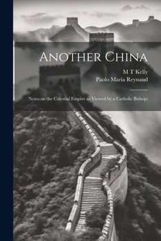 Paperback Another China; Notes on the Celestial Empire as Viewed by a Catholic Bishop; Book