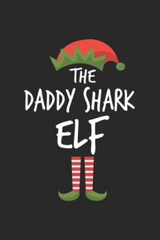 Paperback Funny Daddy Shark Elf Christmas Notebook Gift: Lined Notebook / Journal Gift, 120 Pages, 6x9, Soft Cover, Matte Finish Book