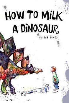 Paperback How To Milk A Dinosaur Book