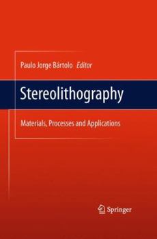 Hardcover Stereolithography: Materials, Processes and Applications Book