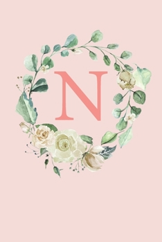 N: White Roses and Peonies Monogram Sketchbook 110 Sketchbook Pages (6 x 9) Floral Watercolor Monogram Sketch Notebook Personalized Initial Letter Journal Monogramed Sketchbook