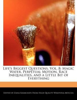 Paperback Life's Biggest Questions, Vol. 8: Magic Water, Perpetual Motion, Race Inequalities, and a Little Bit of Everything Book