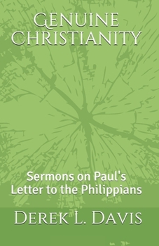 Paperback Genuine Christianity: Sermons on Paul's Letter to the Philippians Book