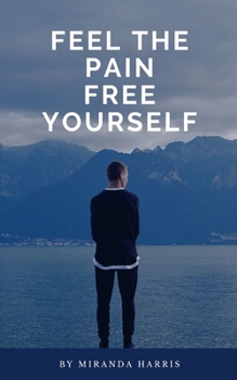 Paperback Feel the Pain Free Yourself Book