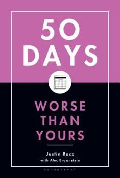 Hardcover 50 Days Worse Than Yours Book