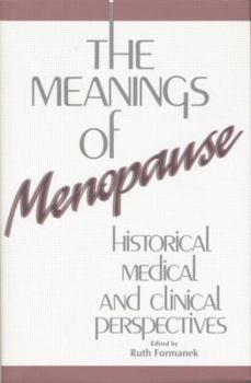 Paperback The Meanings of Menopause: Historical, Medical, and Cultural Perspectives Book