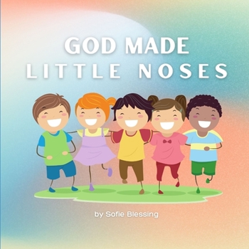 Paperback God Made Little Noses: A Children's Early Reader Christian Rhyming Book
