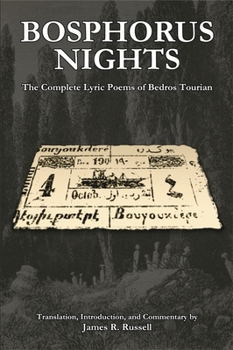 Hardcover Bosphorus Nights: The Complete Lyric Poems of Bedros Tourian Book