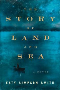 Paperback The Story of Land and Sea: A Novel Book