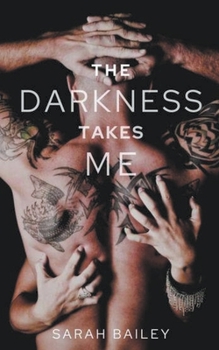 Paperback The Darkness Takes Me Book