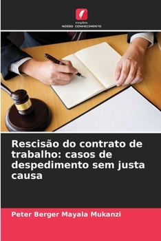 Paperback Rescisão do contrato de trabalho: casos de despedimento sem justa causa [Portuguese] Book