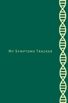 My Symptoms Tracker: Journal, notebook and diary to keep your and your family medical history, medical contacts, vaccination log and symptom logger.