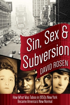 Hardcover Sin, Sex & Subversion: How What Was Taboo in 1950s New York Became America's New Normal Book