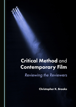 Hardcover Critical Method and Contemporary Film: Reviewing the Reviewers Book